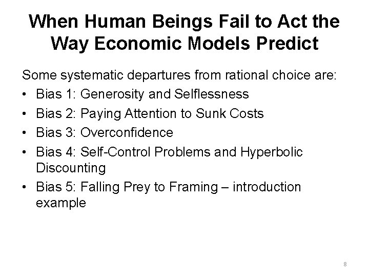 When Human Beings Fail to Act the Way Economic Models Predict Some systematic departures