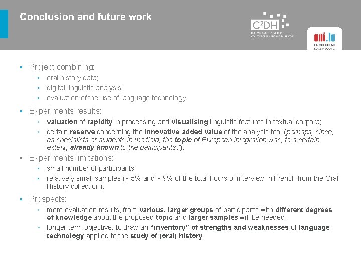 Conclusion and future work ▪ Project combining: ▪ oral history data; ▪ digital linguistic