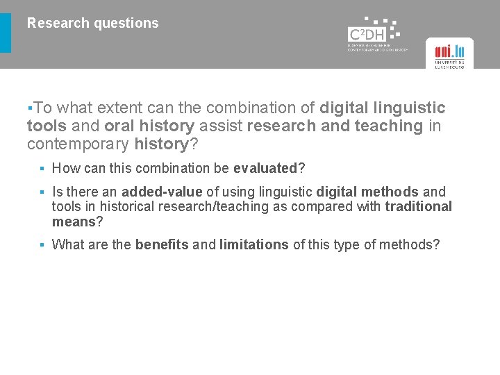 Research questions ▪To what extent can the combination of digital linguistic tools and oral