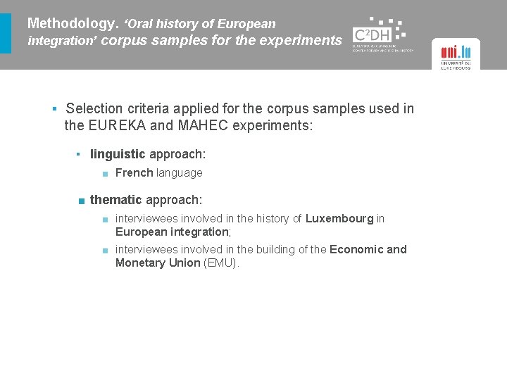 Methodology. ‘Oral history of European integration’ corpus samples for the experiments ▪ Selection criteria