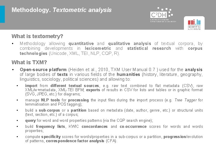 Methodology. Textometric analysis What is textometry? • Methodology allowing quantitative and qualitative analysis of