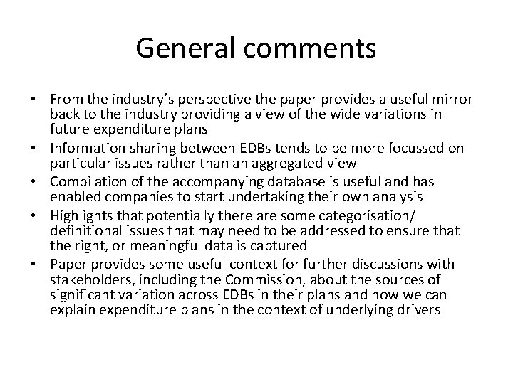 General comments • From the industry’s perspective the paper provides a useful mirror back