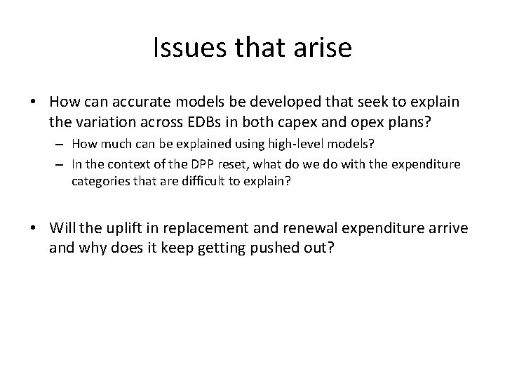 Issues that arise • How can accurate models be developed that seek to explain