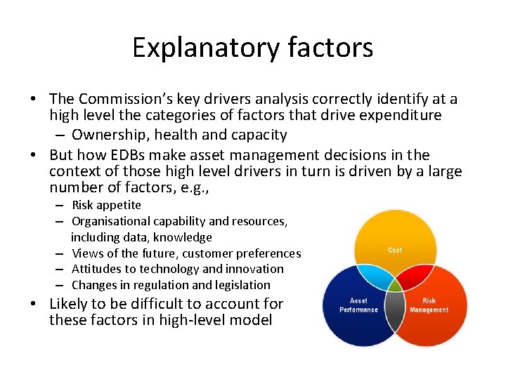 Explanatory factors • The Commission’s key drivers analysis correctly identify at a high level Explanatory factors • The Commission’s key drivers analysis correctly identify at a high level