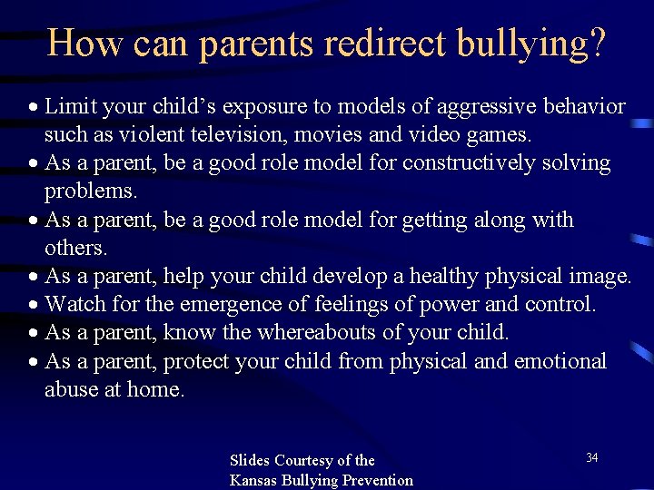 How can parents redirect bullying? · Limit your child’s exposure to models of aggressive