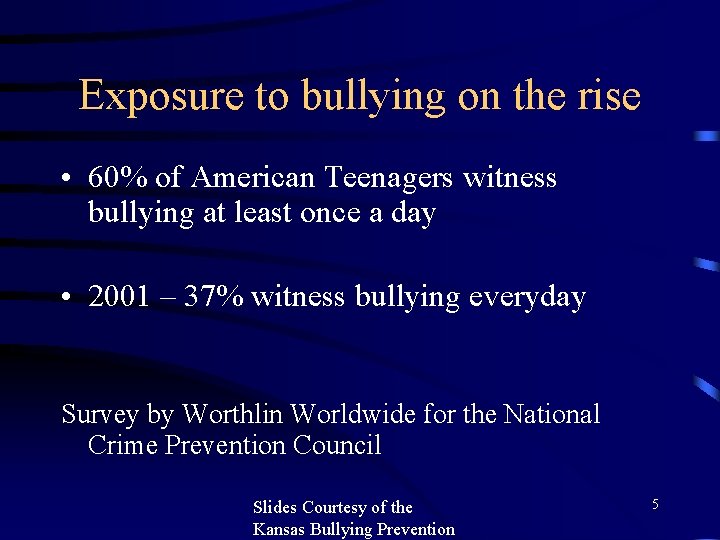 Exposure to bullying on the rise • 60% of American Teenagers witness bullying at