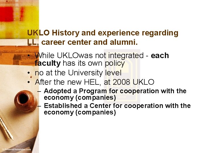 UKLO History and experience regarding LL, career center and alumni. • While UKLOwas not