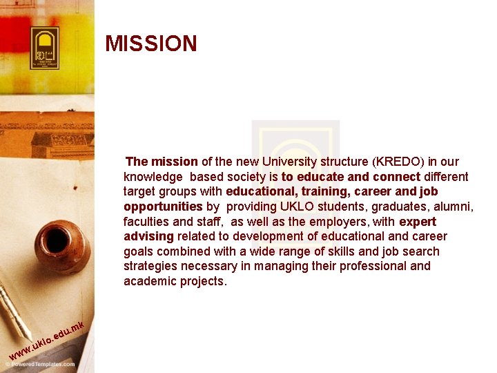 MISSION The mission of the new University structure (KREDO) in our knowledge based society