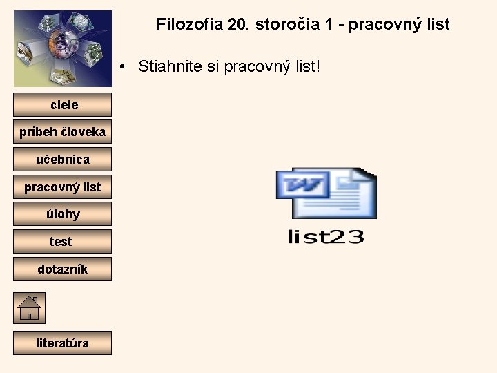 Filozofia 20. storočia 1 - pracovný list • Stiahnite si pracovný list! ciele príbeh