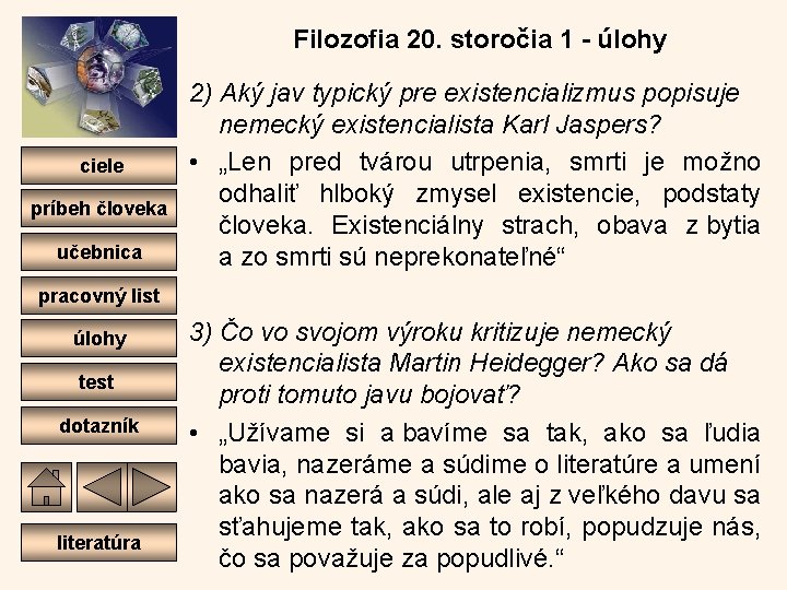 Filozofia 20. storočia 1 - úlohy ciele príbeh človeka učebnica 2) Aký jav typický