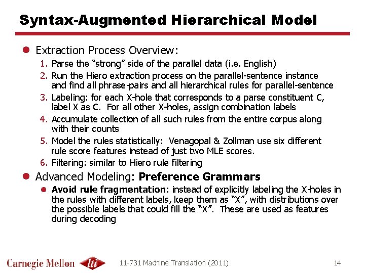 Syntax-Augmented Hierarchical Model l Extraction Process Overview: 1. Parse the “strong” side of the