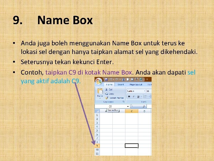 9. Name Box • Anda juga boleh menggunakan Name Box untuk terus ke lokasi