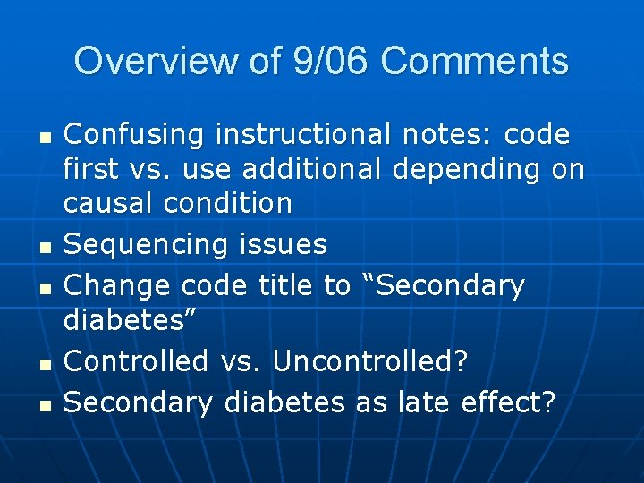 Overview of 9/06 Comments n n n Confusing instructional notes: code first vs. use