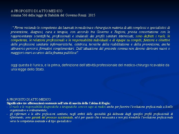 A PROPOSITO DI ATTO MEDICO comma 566 della legge di Stabilità del Governo Renzi