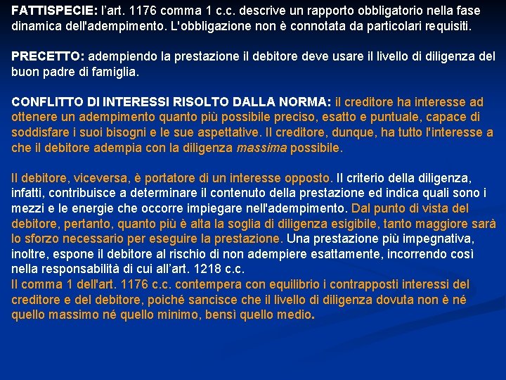 FATTISPECIE: l’art. 1176 comma 1 c. c. descrive un rapporto obbligatorio nella fase dinamica