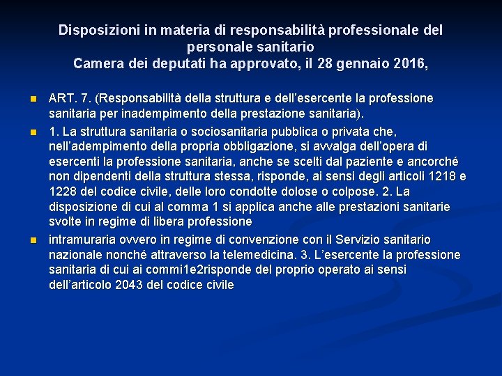 Disposizioni in materia di responsabilità professionale del personale sanitario Camera dei deputati ha approvato,