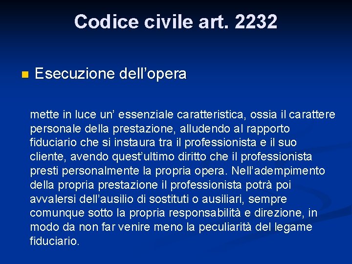 Codice civile art. 2232 n Esecuzione dell’opera mette in luce un’ essenziale caratteristica, ossia