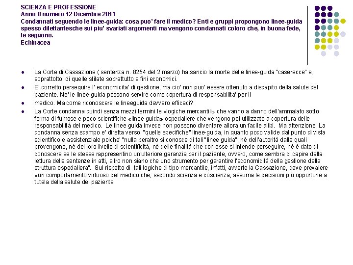 SCIENZA E PROFESSIONE Anno 8 numero 12 Dicembre 2011 Condannati seguendo le linee-guida: cosa