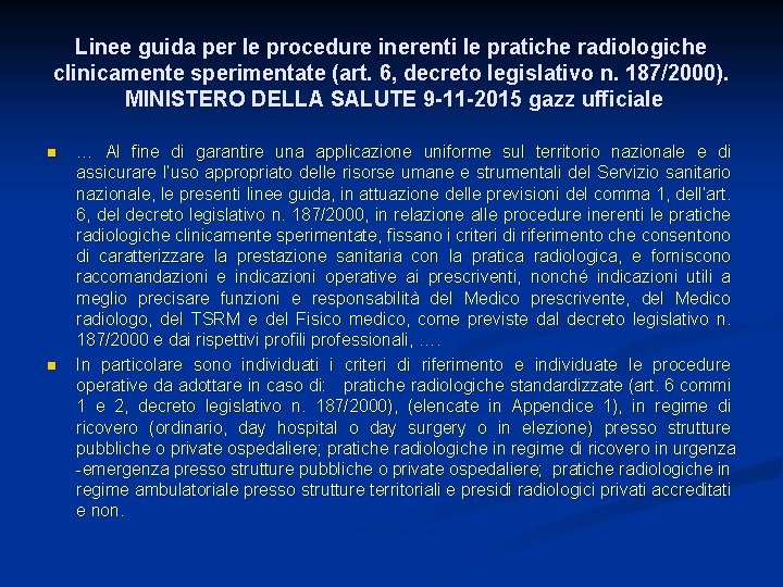 Linee guida per le procedure inerenti le pratiche radiologiche clinicamente sperimentate (art. 6, decreto