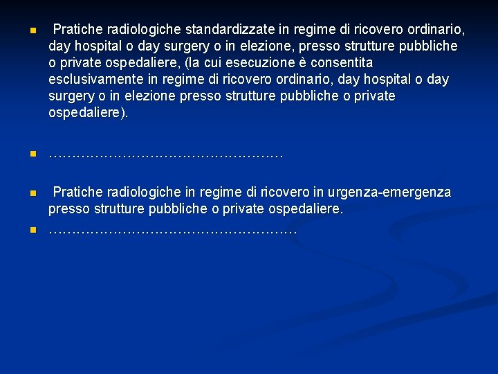 n Pratiche radiologiche standardizzate in regime di ricovero ordinario, day hospital o day surgery