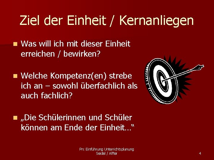 Ziel der Einheit / Kernanliegen n Was will ich mit dieser Einheit erreichen /