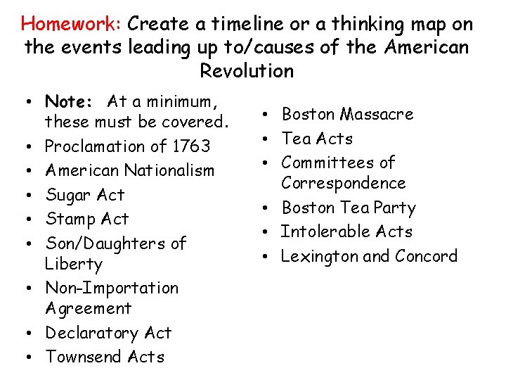 Homework: Create a timeline or a thinking map on the events leading up to/causes