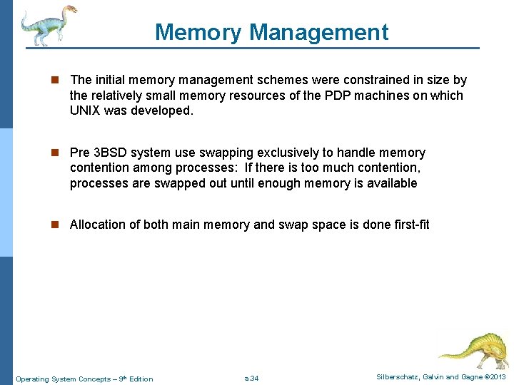 Memory Management n The initial memory management schemes were constrained in size by the