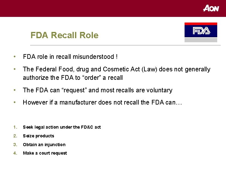 FDA Recall Role • FDA role in recall misunderstood ! • The Federal Food,