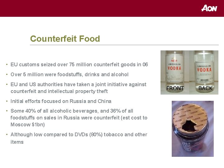 Counterfeit Food • EU customs seized over 75 million counterfeit goods in 06 •
