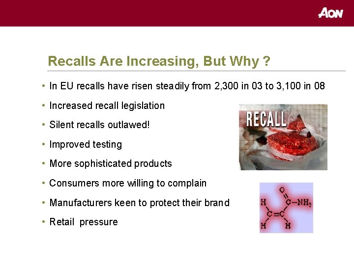 Recalls Are Increasing, But Why ? • In EU recalls have risen steadily from