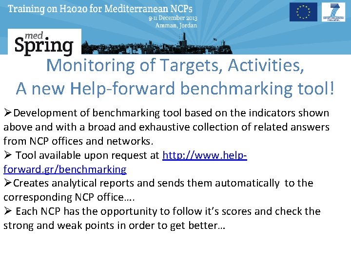 Monitoring of Targets, Activities, A new Help-forward benchmarking tool! ØDevelopment of benchmarking tool based