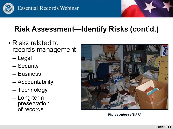 Risk Assessment—Identify Risks (cont’d. ) • Risks related to records management – – –