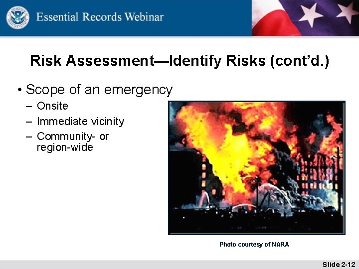 Risk Assessment—Identify Risks (cont’d. ) • Scope of an emergency – Onsite – Immediate