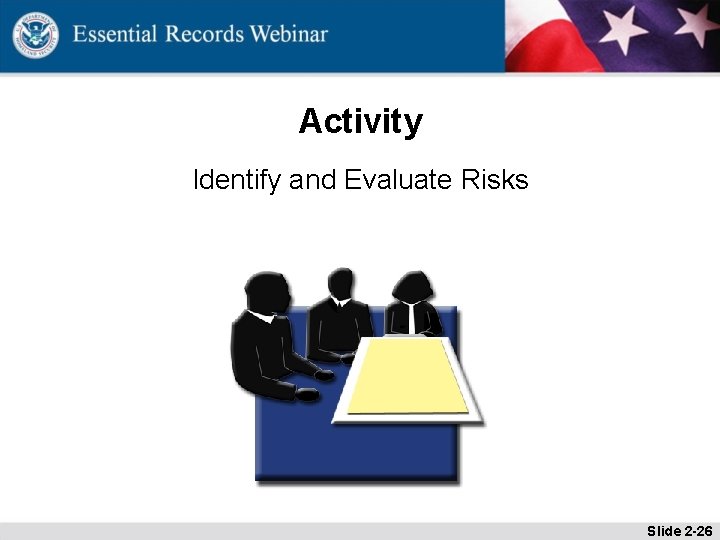 Activity Identify and Evaluate Risks Slide 2 -26 