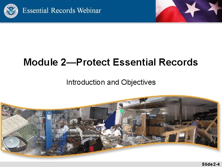 Module 2—Protect Essential Records Introduction and Objectives Slide 2 -4 