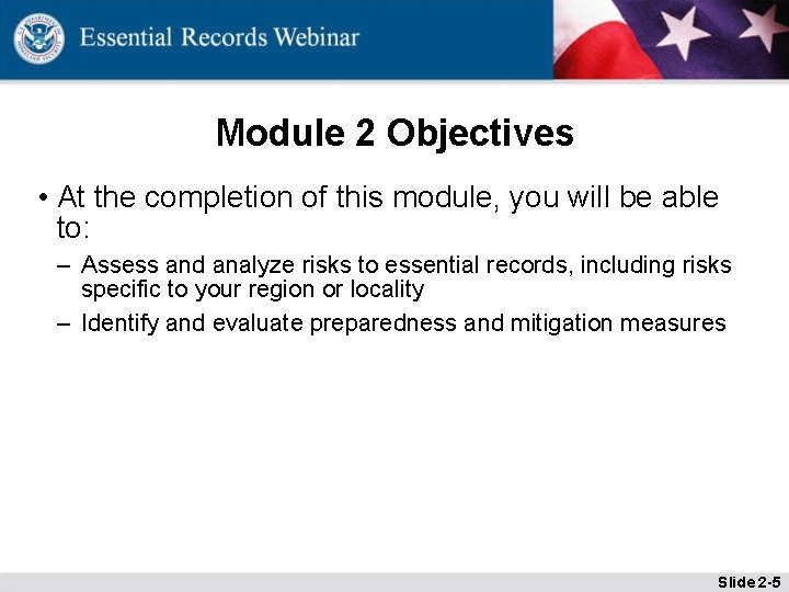 Module 2 Objectives • At the completion of this module, you will be able