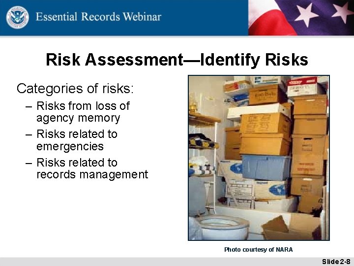 Risk Assessment—Identify Risks Categories of risks: – Risks from loss of agency memory –