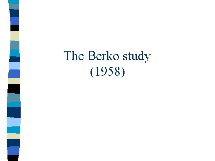 The Berko study (1958) 