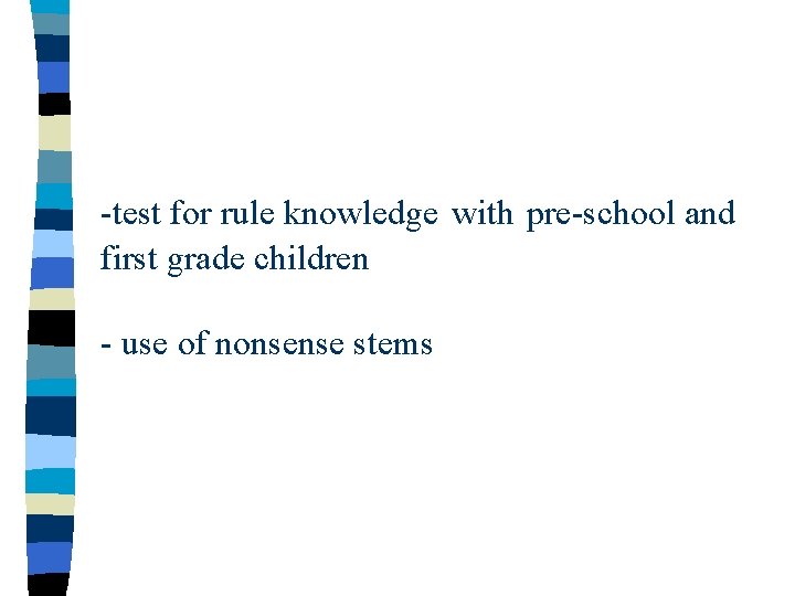 -test for rule knowledge with pre-school and first grade children - use of nonsense