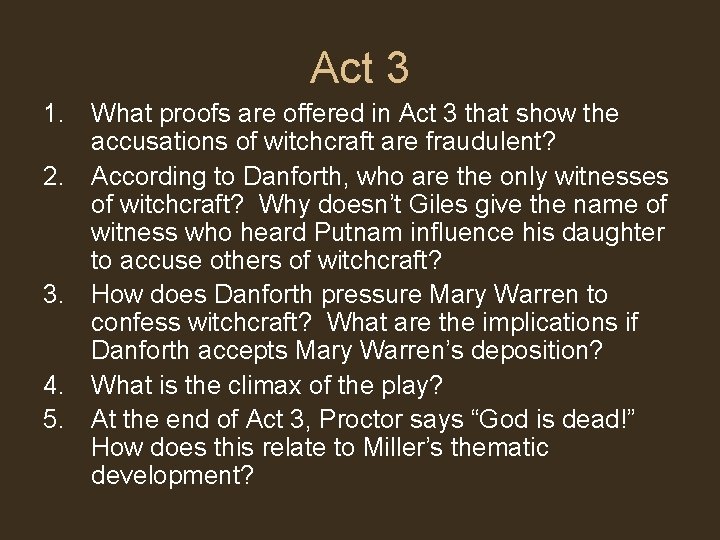 Act 3 1. What proofs are offered in Act 3 that show the accusations