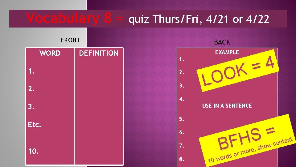 Vocabulary 8 = quiz Thurs/Fri, 4/21 or 4/22 FRONT WORD DEFINITION BACK EXAMPLE 1.