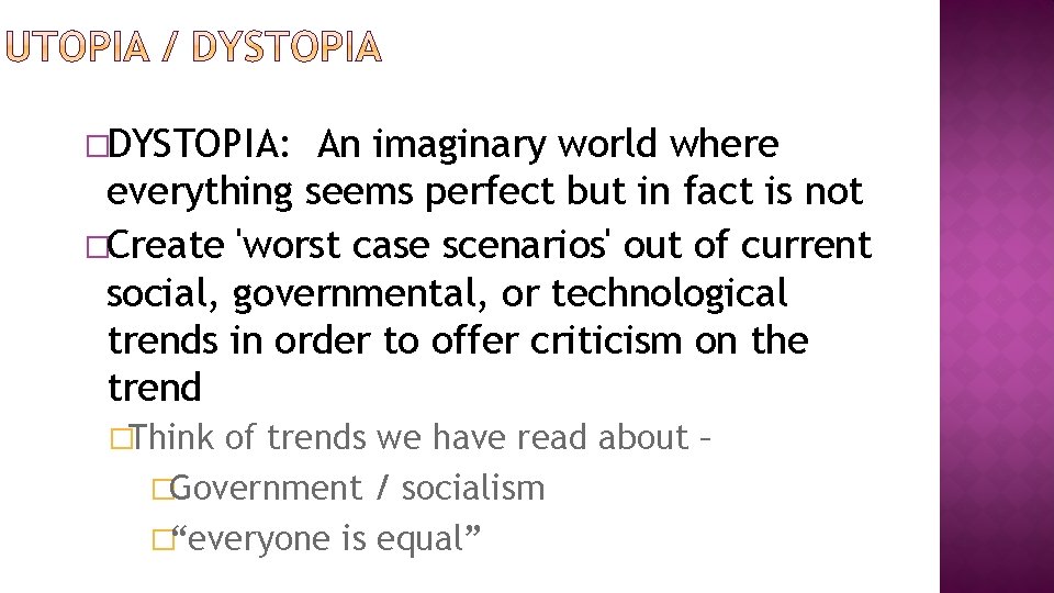 �DYSTOPIA: An imaginary world where everything seems perfect but in fact is not �Create