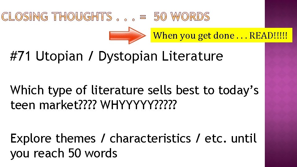 When you get done. . . READ!!!!! #71 Utopian / Dystopian Literature Which type