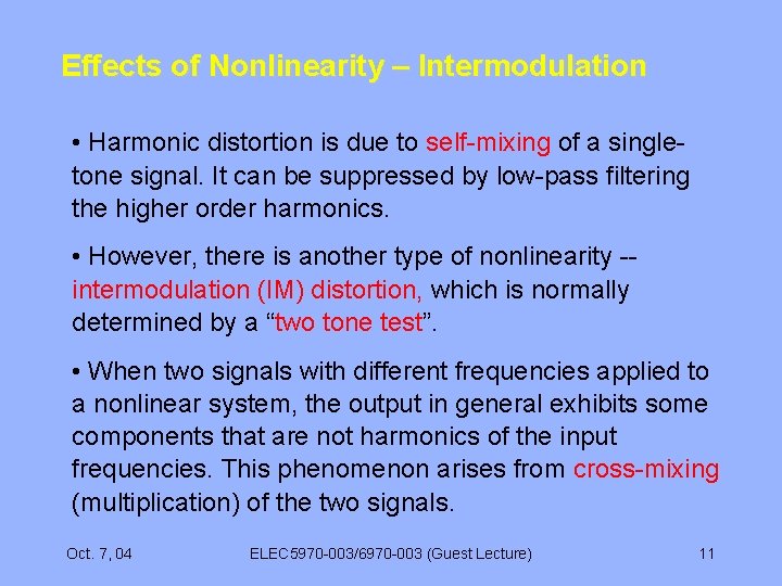 Effects of Nonlinearity – Intermodulation • Harmonic distortion is due to self-mixing of a