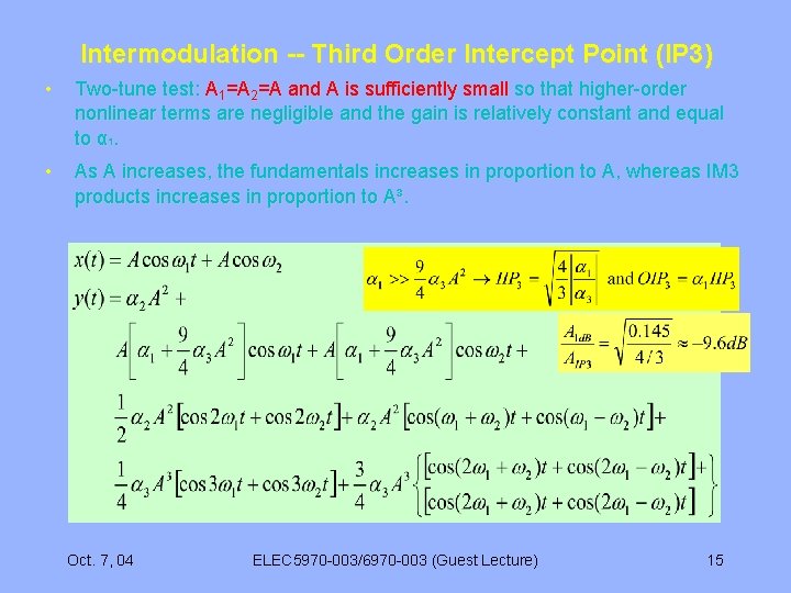 Intermodulation -- Third Order Intercept Point (IP 3) • Two-tune test: A 1=A 2=A