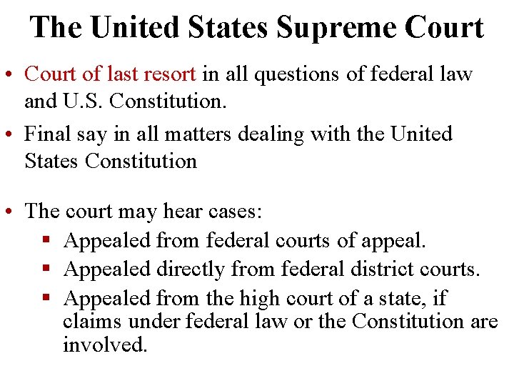 The United States Supreme Court • Court of last resort in all questions of