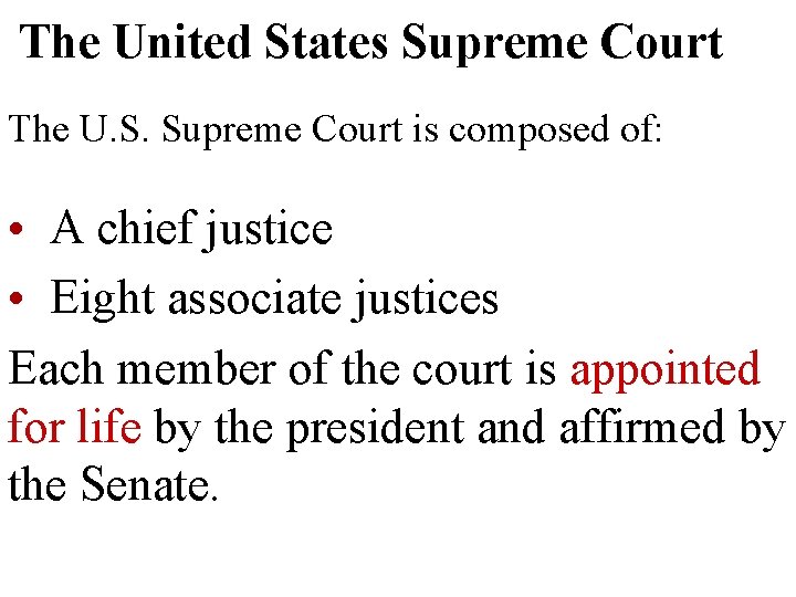 The United States Supreme Court The U. S. Supreme Court is composed of: •