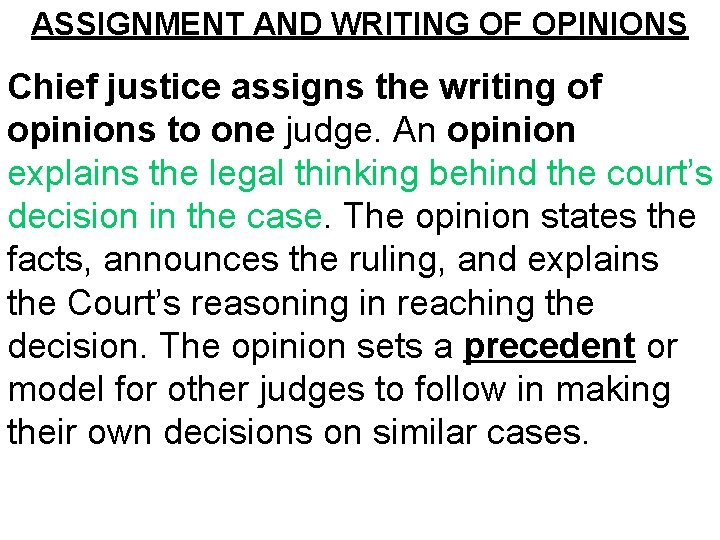 ASSIGNMENT AND WRITING OF OPINIONS Chief justice assigns the writing of opinions to one