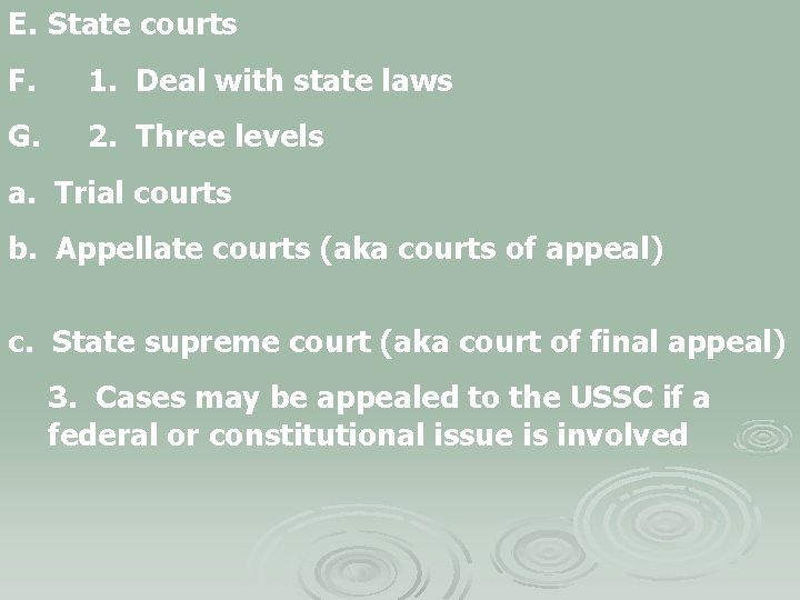 E. State courts F. 1. Deal with state laws G. 2. Three levels a.