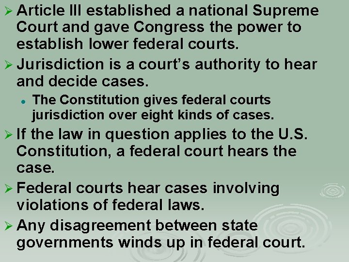 Ø Article III established a national Supreme Court and gave Congress the power to